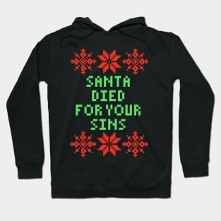 Funny Christmas - Santa Died For Your Sins Hoodie